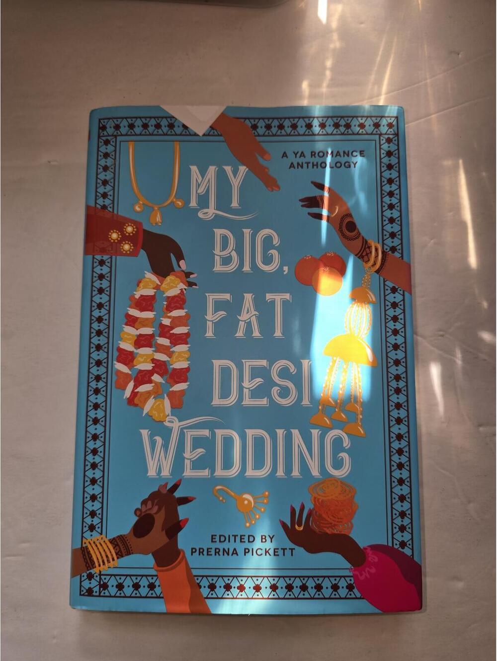 My Big Fat Desi Wedding YA Romance Anthology Hardcover Prerna Pickett